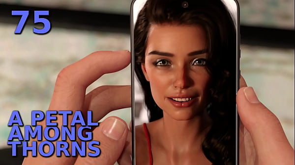 A Petal Among Thorns #75 _ Facetiming A Sexy Goddess To Get In The Right Mood